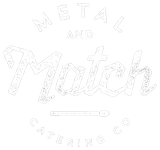 Metal and Match Catering Co.